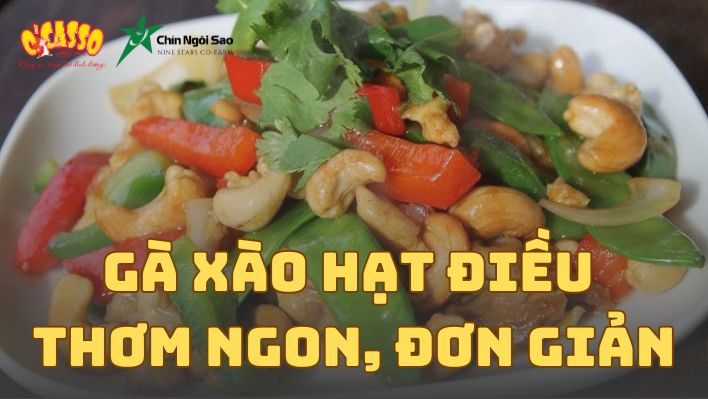Cách làm món Gà Xào Hạt Điều Thơm Ngon, Đơn Giản Cho Bữa Cơm Gia Đình