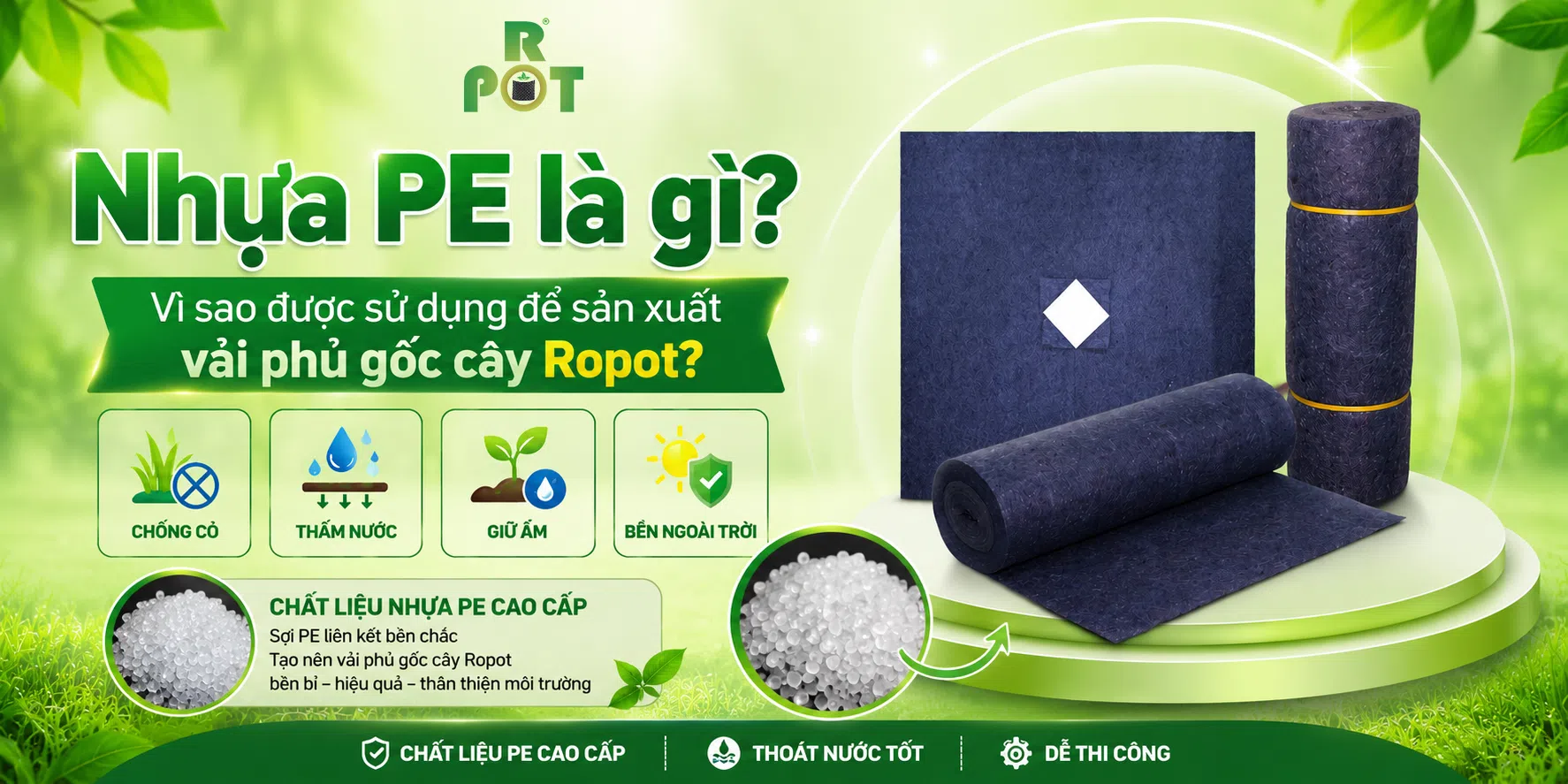 Nhựa PE là gì? Đặc điểm và ứng dụng của nhựa PE trong vải phủ gốc cây Ropot